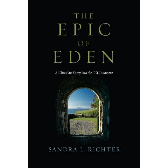 The Epic of Eden: A Christian Entry into the Old Testament, (Paperback)