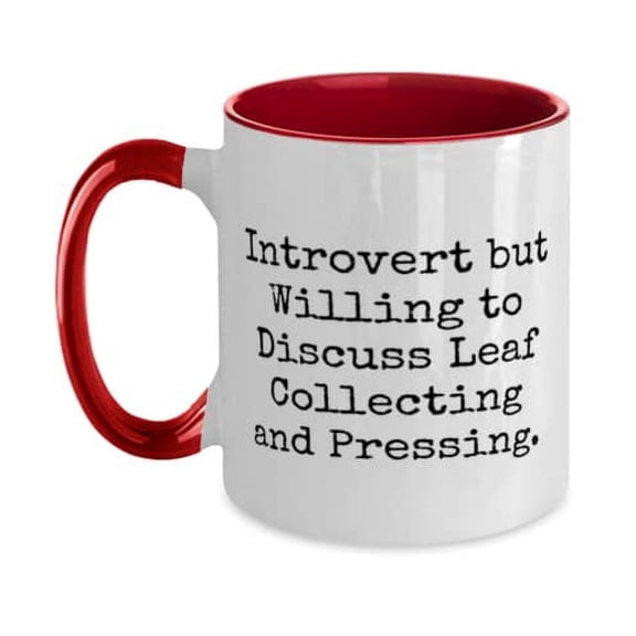 Brilliant Leaf Collecting and Pressing Two Tone 11oz Mug, Introvert but Willing to Discuss, Motivational for Friends, Holiday