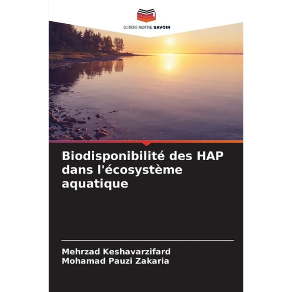 BiodisponibilitÃ© des HAP dans l'Ã©cosystÃ¨me aquatique, (Paperback)