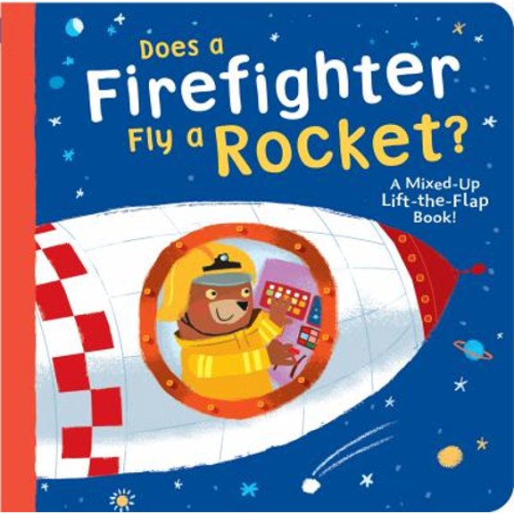 Pre-Owned Does a Firefighter Fly a Rocket?: A Mixed-Up Lift-The-Flap Book! (Board book) 0593373995 9780593373996