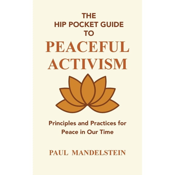 The Hip Pocket Guide to Peaceful Activism, (Paperback)