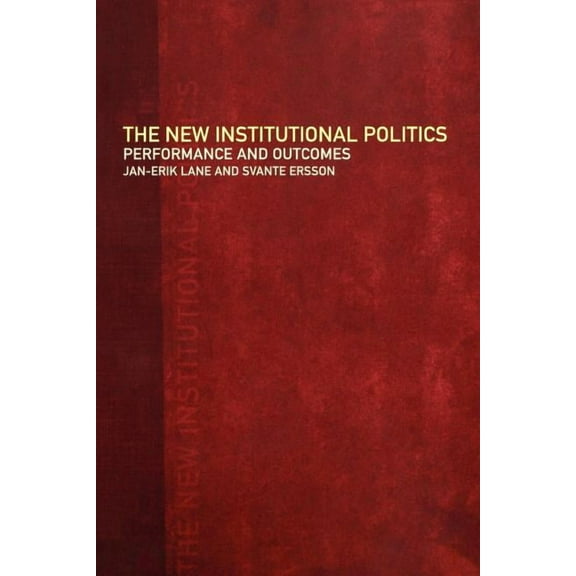The New Institutional Politics: Outcomes and Consequences, (Paperback)