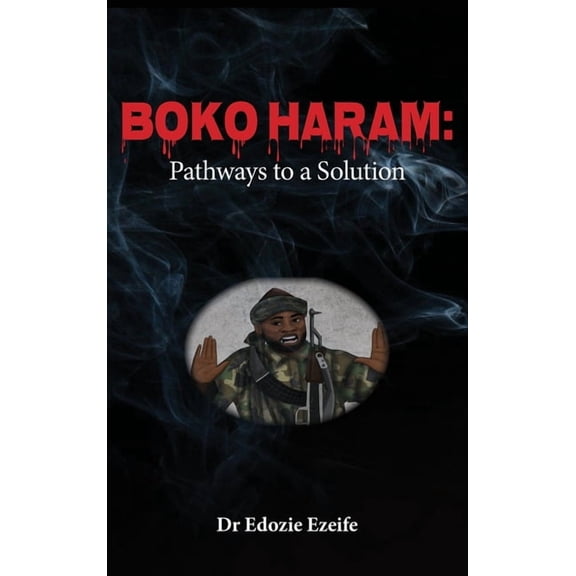 Boko Haram: Road Map to a Solution, (Hardcover)