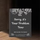 thumbnail image 2 of Sorry It'S Your Problem Now Because I'M Dead Funny Life End of Workbook of End Organizer, 2 of 5