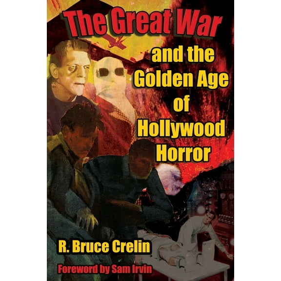 The Great War and the Golden Age of Hollywood Horror, (Paperback)