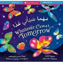 Barefoot Bilinguals Whatever Comes Tomorrow (Bilingual Arabic & English), (Paperback)