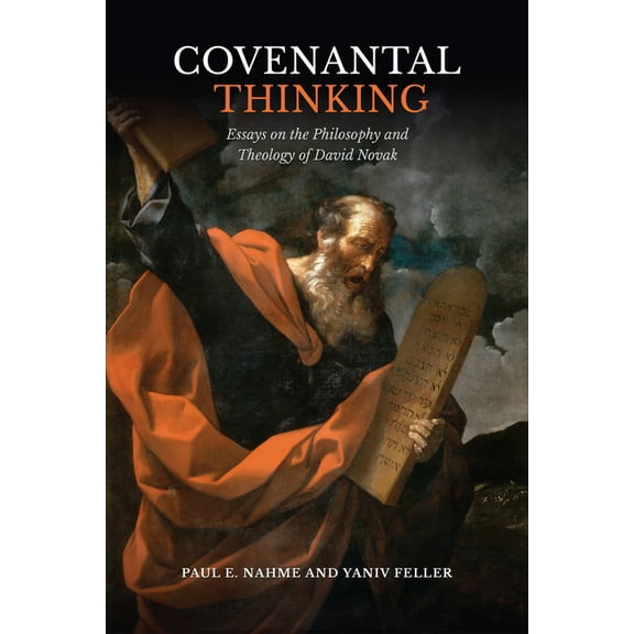 The Kenneth Michael Tanenbaum Jewish Stu Covenantal Thinking: Essays on the Philosophy and Theology of David Novak, (Hardcover)