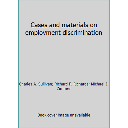 Cases and materials on employment discrimination [Hardcover - Used]