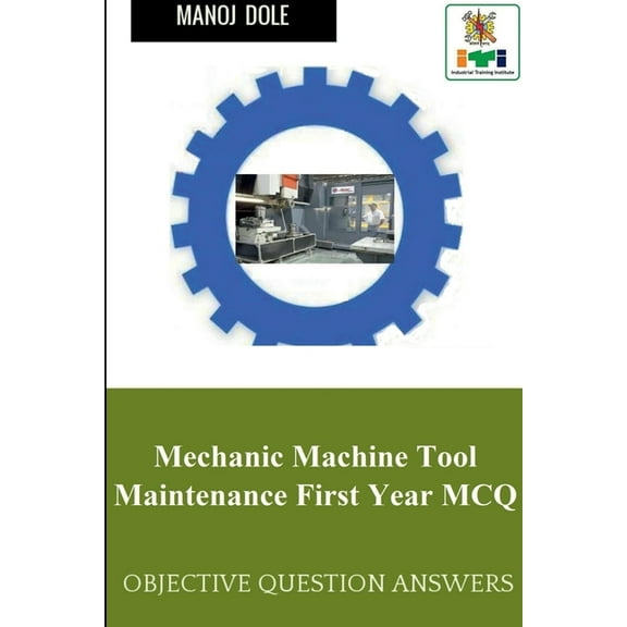 Mechanic Machine Tool Maintenance First Year MCQ, (Paperback)