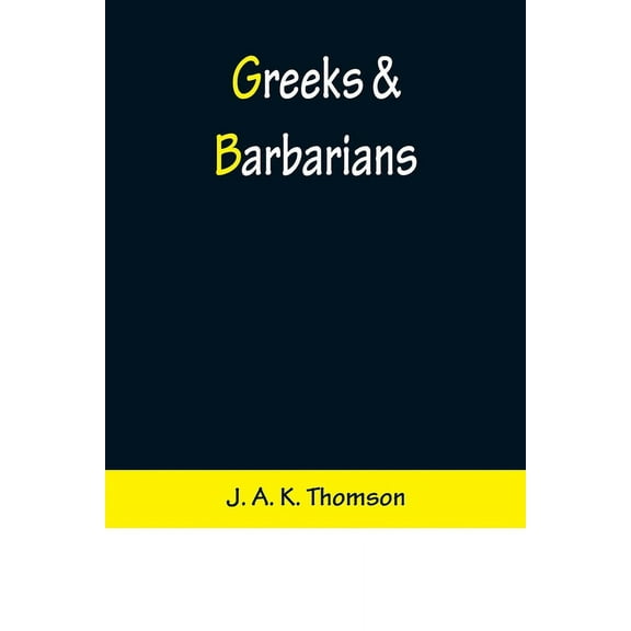 Greeks & Barbarians, (Paperback)