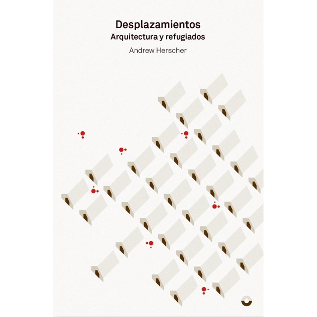 Desplazamientos. Arquitectura y refugiados