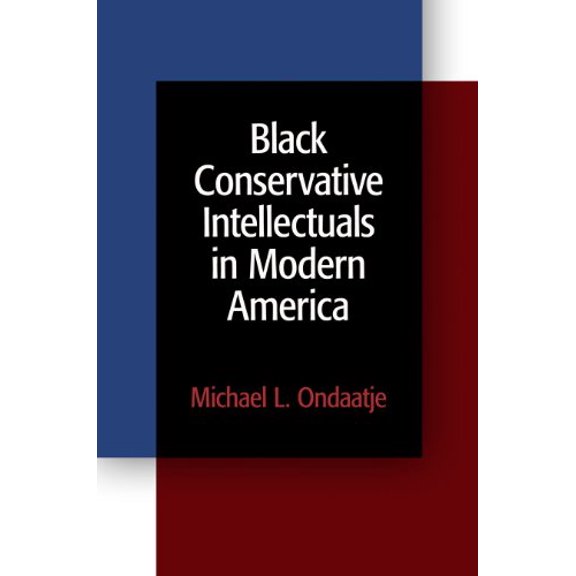 Pre-Owned Black Conservative Intellectuals in Modern America (Hardcover) 0812242068 9780812242065