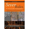 Seven Rules for Sustainable Communities: Design Strategies for the Post Carbon World, Used [Paperback]