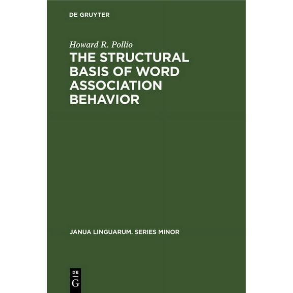 Janua Linguarum. Series Minor: The Structural Basis of Word Association Behavior (Hardcover)