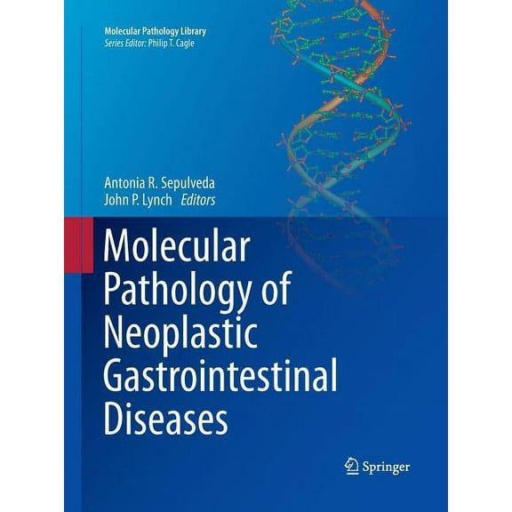 Molecular Pathology Library Molecular Pathology of Neoplastic Gastrointestinal Diseases, Book 7, (Paperback)