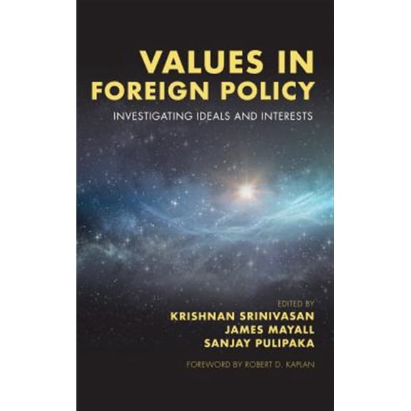 Pre-Owned Values in Foreign Policy: Investigating Ideals and Interests, (Paperback)
