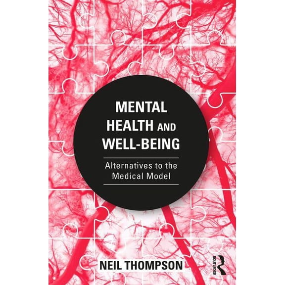 Mental Health and Well-Being: Alternatives to the Medical Model, (Paperback)