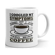 I JustNeed More Coffee Funny Humor Novelty 11oz Ceramic Coffee Tea Cup Mug