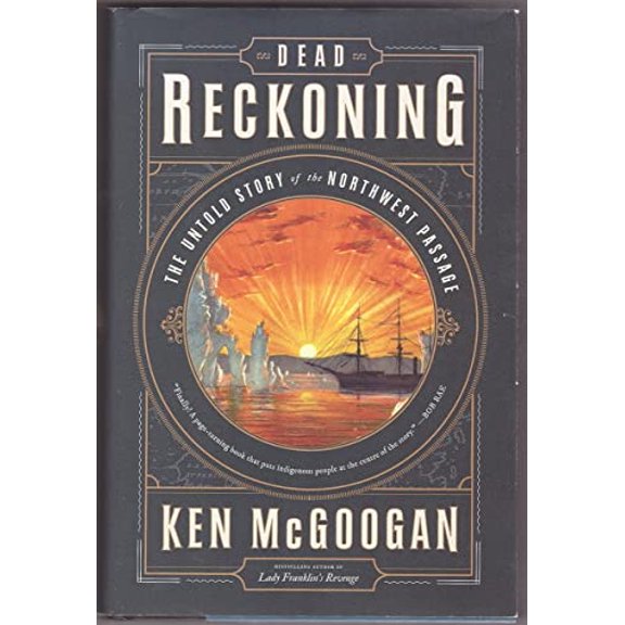 Pre-Owned Dead Reckoning: The Untold Story of the Northwest Passage (Hardcover) 1443441260 9781443441261