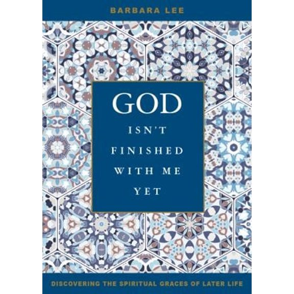 Pre-Owned God Isn't Finished with Me Yet: Discovering the Spiritual Graces of Later Life (Paperback) 0829446613 9780829446616