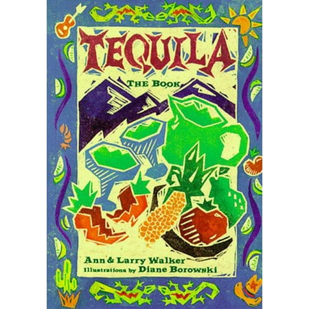 Tequila: The Book, Pre-Owned Paperback 0811802884 9780811802888 Ann and Larry Walker