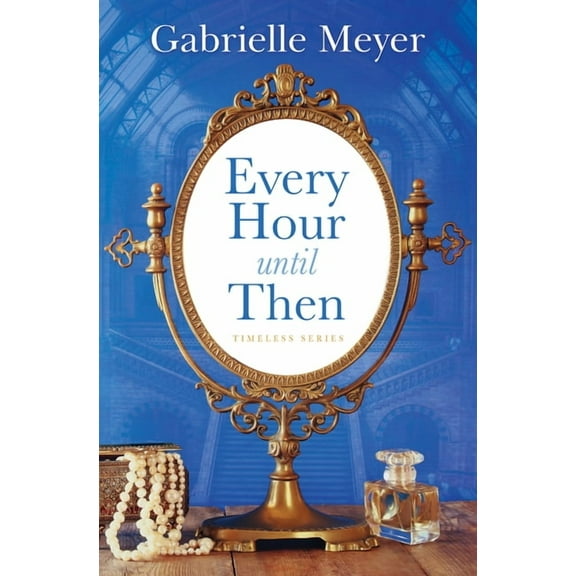 Timeless Every Hour Until Then, Book 5, (Hardcover)