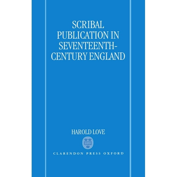 Scribal Publication in Seventeenth-Century England, (Hardcover)