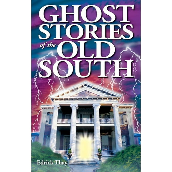 Ghost Stories Ghost Stories of the Old South, (Paperback)