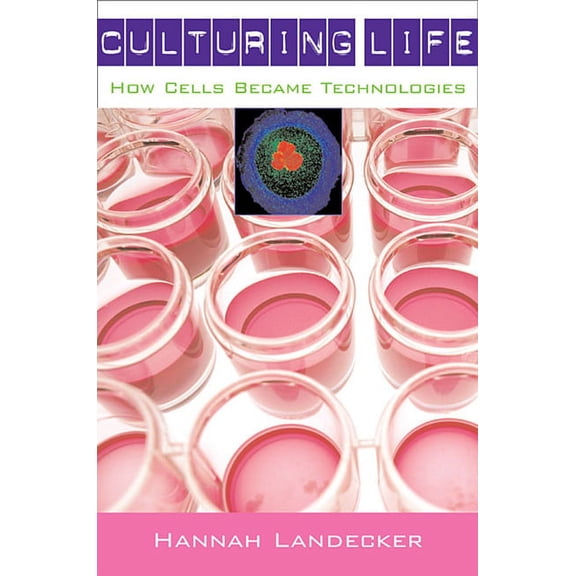 Culturing Life: How Cells Became Technologies (Paperback)