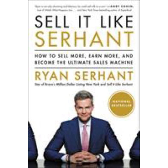Pre-Owned Sell It Like Serhant: How to Sell More, Earn More, and Become the Ultimate Sales Machine (Paperback) 031644958X 9780316449588