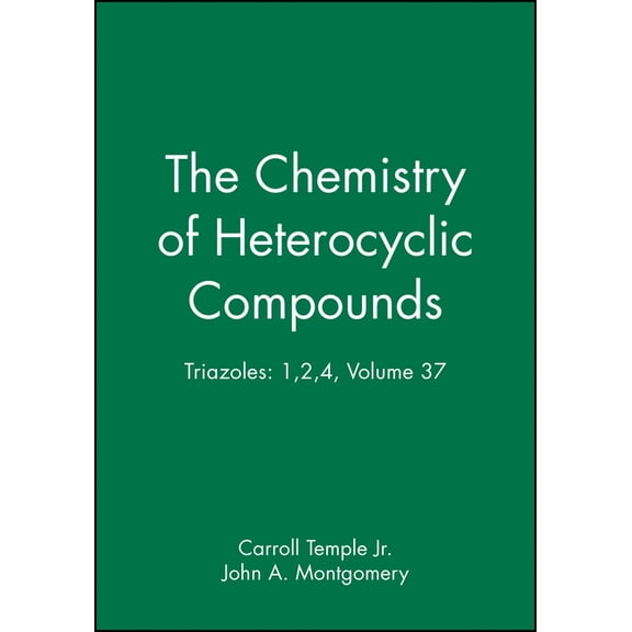 Chemistry of Heterocyclic Compounds: A M Triazoles 1,2,4, Volume 37, Book 14, (Hardcover)