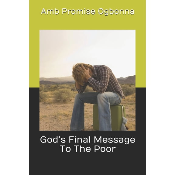 God's Final Message To The Poor, (Paperback)