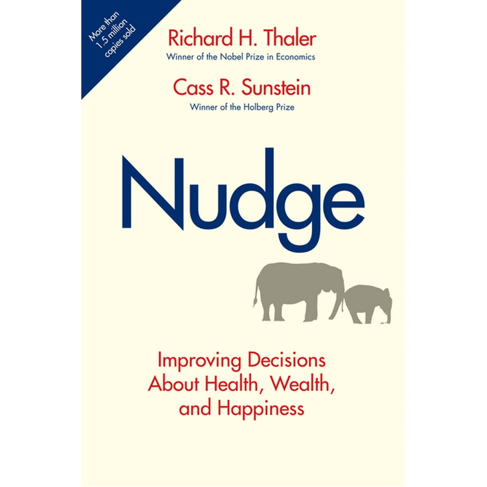 Nudge Improving Decisions About Health Wealth And Happiness Hardcover