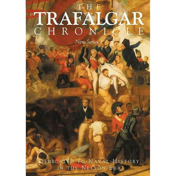 The Trafalgar Chronicle: New Series No. 2: Dedicated to Navalhistory in the Nelson Era, (Paperback)