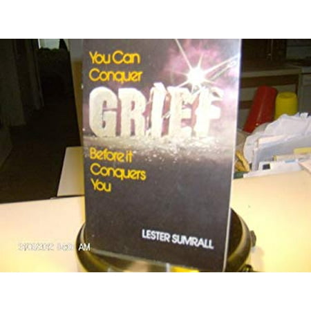 You can conquer grief before it conquers you [Paperback - Used]