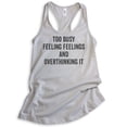 thumbnail image 1 of Too Busy Feeling Feelings And Overthinking It Tank Top, Ladies Racerback Tank Top, Overthink Emotional Tank, Silver Gray, Large, 1 of 3