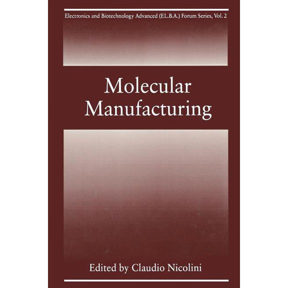 Electronics and Biotechnology Advanced ( Molecular Manufacturing, Book 2, (Paperback)