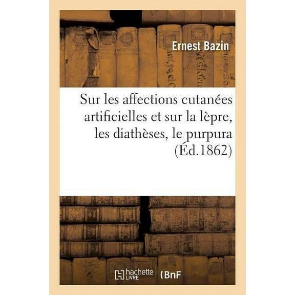 Leçons Théoriques Et Cliniques Sur Les Affections Cutanées Artificielles (Paperback)