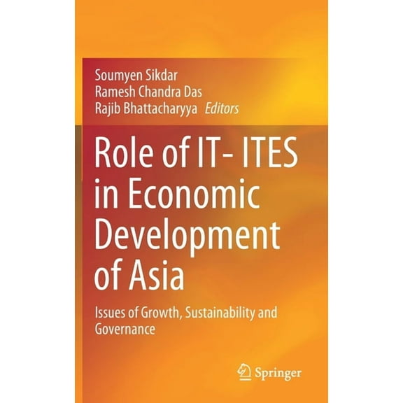 Role of It- Ites in Economic Development of Asia: Issues of Growth, Sustainability and Governance, (Hardcover)