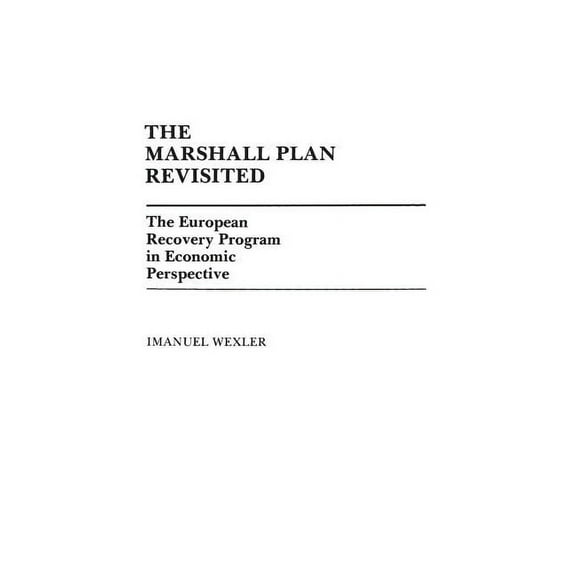 Contributions in Economics and Economic  The Marshall Plan Revisited: The European Recovery Program in Economic Perspective, (Hardcover)