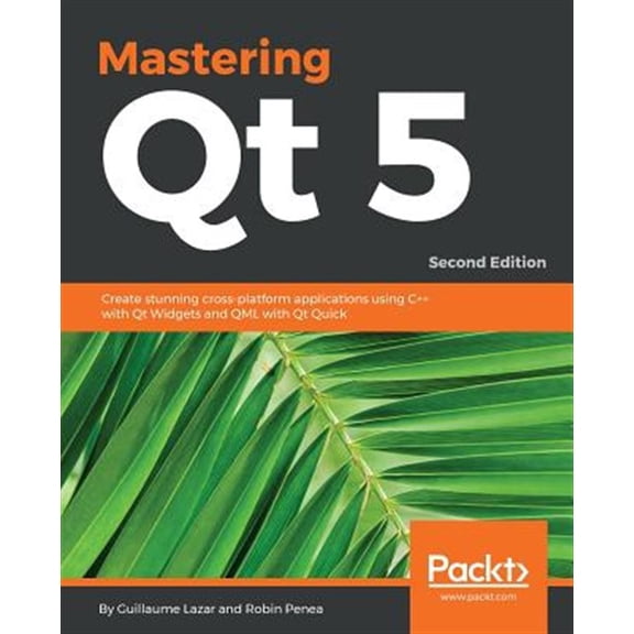 Pre-Owned Mastering Qt 5 - Second Edition: Create stunning cross-platform applications using C++ with Qt Widgets and QML with Qt Quick (Paperback)