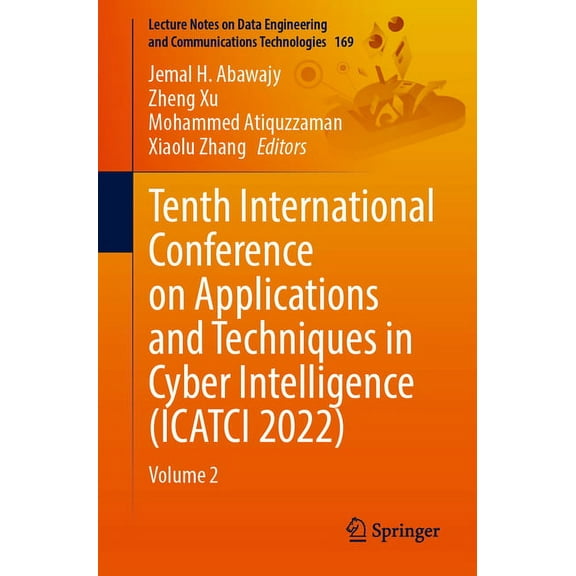 Lecture Notes on Data Engineering and Co Tenth International Conference on Applications and Techniques in Cyber Intelligence (Icatci 2022): Volume 2, Book 169, (Paperback)