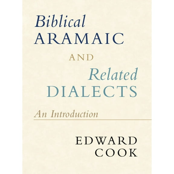 Biblical Aramaic and Related Dialects: An Introduction, (Hardcover)