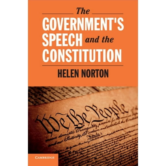 Cambridge Studies on Civil Rights and Ci The Government's Speech and the Constitution, (Paperback)