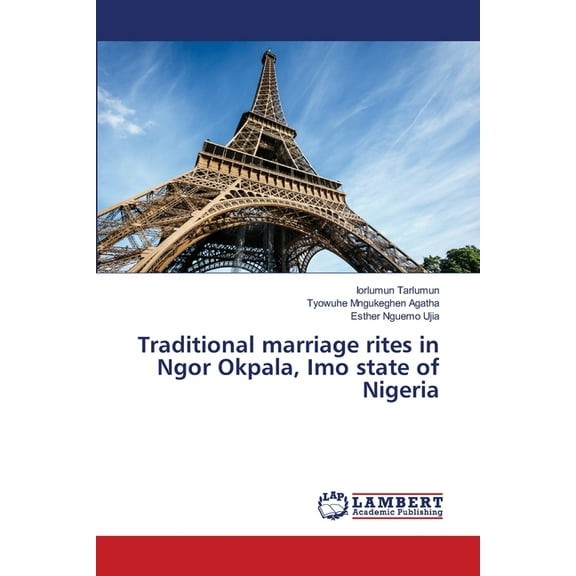 Traditional marriage rites in Ngor Okpala, Imo state of Nigeria, (Paperback)