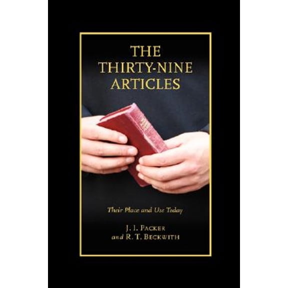 Pre-Owned The Thirty-Nine Articles: Their Place and Use Today