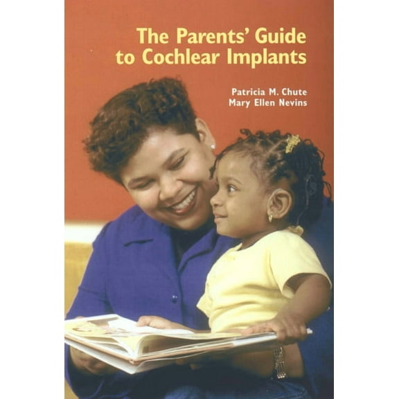 The Parents' Guide to Cochlear Implants (Paperback)