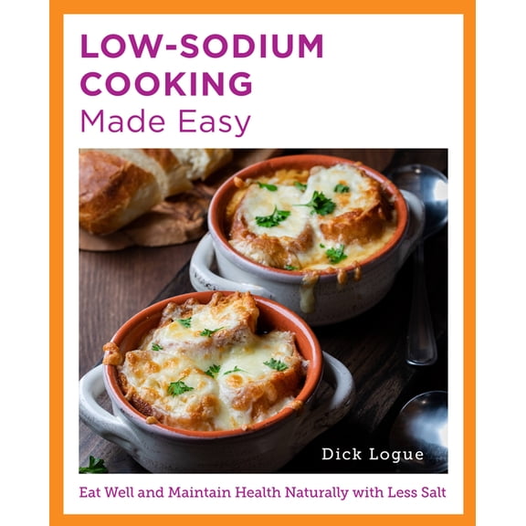 New Shoe Press Low-Sodium Cooking Made Easy: Eat Well and Maintain Health Naturally with Less Salt, (Paperback)
