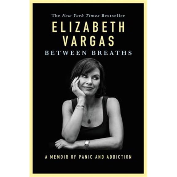 Pre-Owned Between Breaths: A Memoir of Panic and Addiction (Paperback) 1455559628 9781455559626