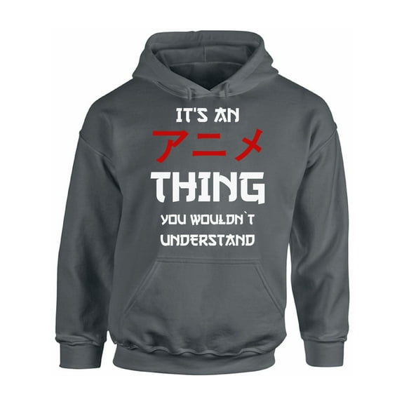 Awkward Styles Funny Anime Hoodie It's an Anime Thing You Wouldn't Understand Hooded Sweatshirt Japanese Manga